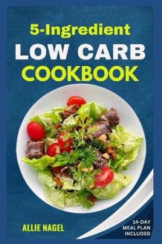 Cover of 5 Ingredient Low Carb Cookbook