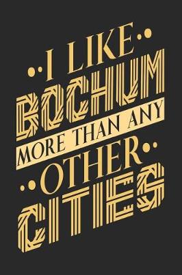 Book cover for I Like Bochum More Than Any Other Cities