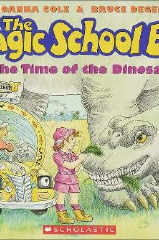 Cover of The Magic School Bus in the Time of Dinosaurs