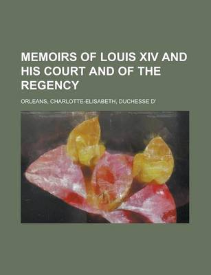 Book cover for Memoirs of Louis XIV and His Court and of the Regency