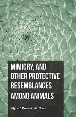 Book cover for Mimicry, and Other Protective Resemblances Among Animals