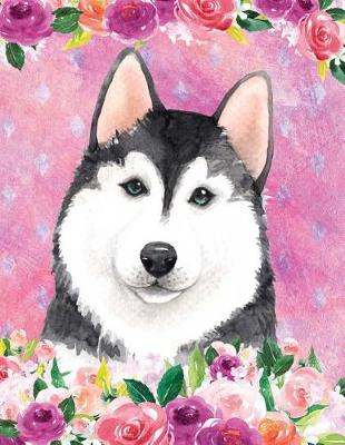 Cover of My Big Fat Journal Notebook For Dog Lovers Husky In Flowers 3