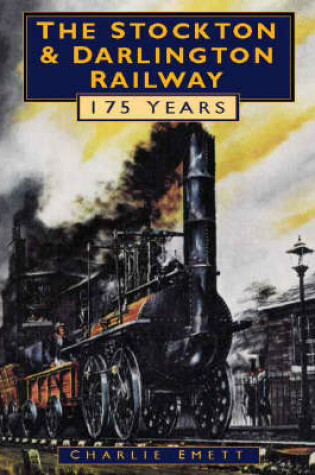 Cover of The Stockton and Darlington Railway
