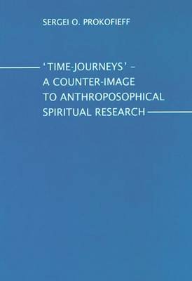 Book cover for Time-Journeys - A Counter-image to Anthroposophical Spiritual Research