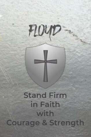 Cover of Floyd Stand Firm in Faith with Courage & Strength