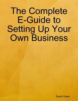 Book cover for The Complete E-Guide to Setting Up Your Own Business