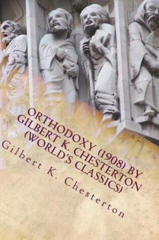 Cover of Orthodoxy (1908) by Gilbert K. Chesterton (World's Classics)