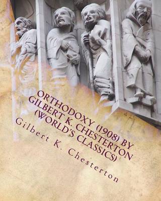 Book cover for Orthodoxy (1908) by Gilbert K. Chesterton (World's Classics)