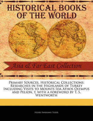 Cover of Researches in the Highlands of Turkey Including Visits to Mounts Ida Athos Olympus and Pelion, T