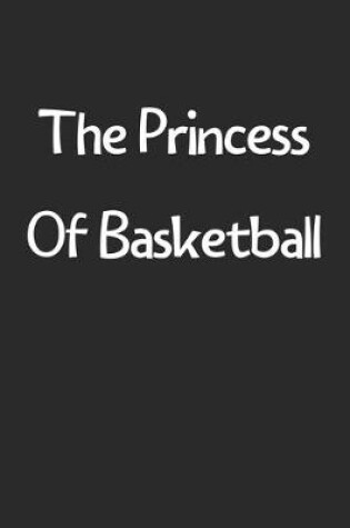 Cover of The Princess Of Basketball