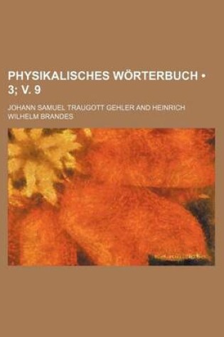 Cover of Physikalisches Worterbuch (3; V. 9)