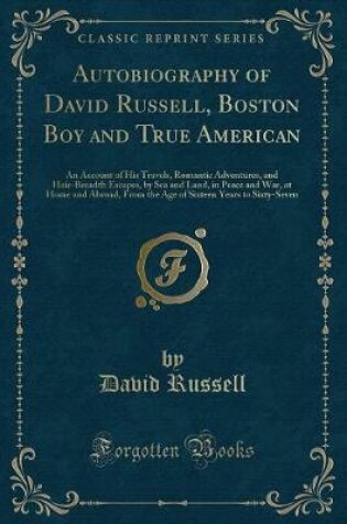 Cover of Autobiography of David Russell, Boston Boy and True American