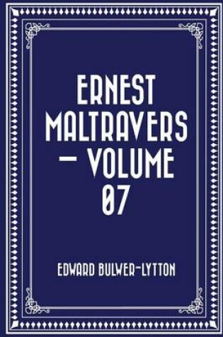Cover of Ernest Maltravers - Volume 07