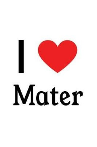 Cover of I Love Mater