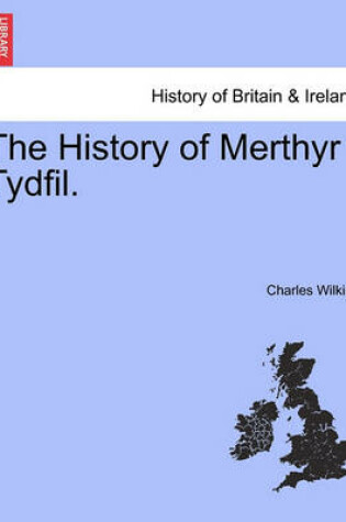 Cover of The History of Merthyr Tydfil.