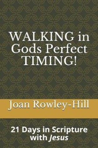 Cover of Walking in Gods Perfect Timing!