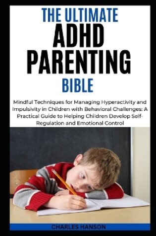 Cover of The Ultimate ADHD Parenting Bible