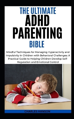 Book cover for The Ultimate ADHD Parenting Bible