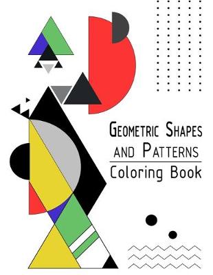 Book cover for Geometric Shapes and Patterns Coloring Book