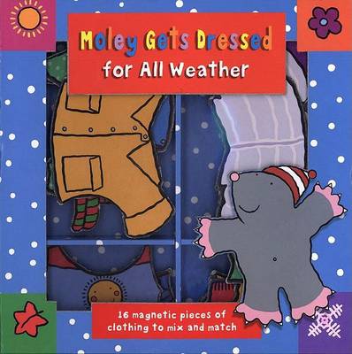 Book cover for Moley Gets Dressed for All Weather
