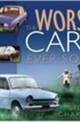 Cover of The Worst Cars Ever Sold