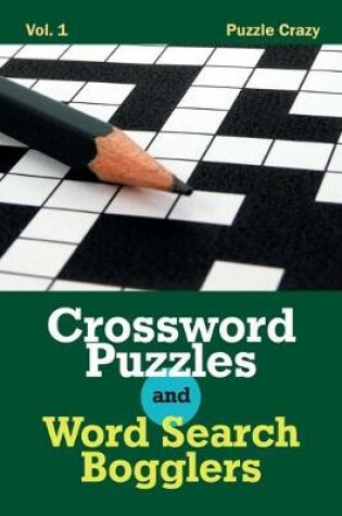 Cover of Crossword Puzzles And Word Search Bogglers Vol. 1