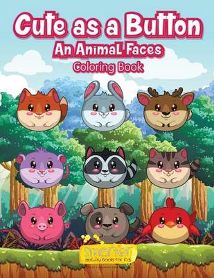 Book cover for Cute as a Button - An Animal Faces Coloring Book
