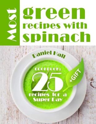Book cover for Most green recipes with spinach. Cookbook