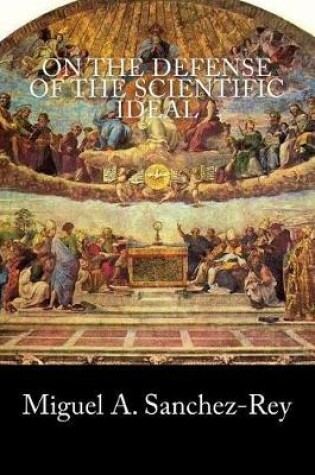 Cover of On the Defense of the Scientific Ideal