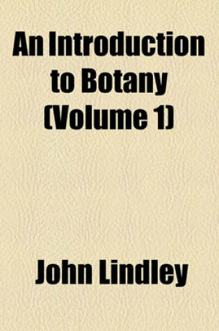 Cover of An Introduction to Botany (Volume 1)