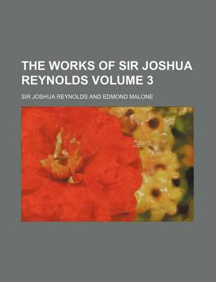 Book cover for The Works of Sir Joshua Reynolds Volume 3