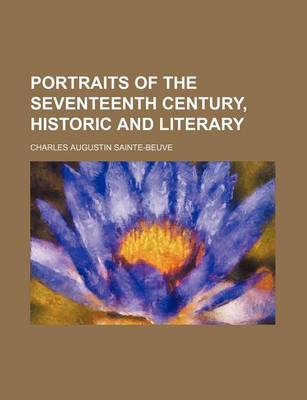 Book cover for Portraits of the Seventeenth Century, Historic and Literary