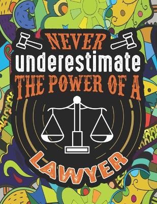 Book cover for Never Underestimate the Power of a Lawyer