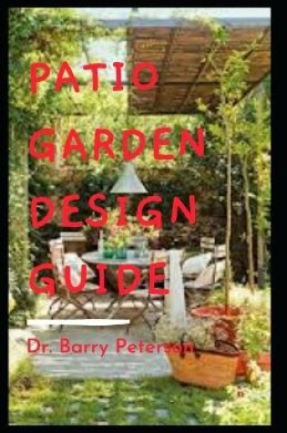 Cover of Patio Garden Design Guide
