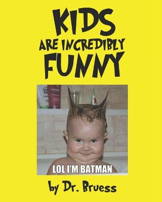 Book cover for Kids are Incredibly Funny