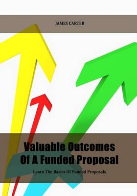 Book cover for Valuable Outcomes of a Funded Proposal