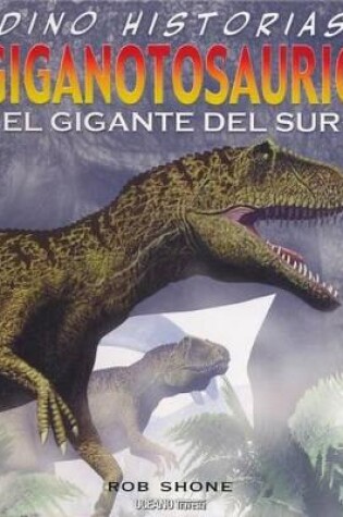 Cover of Giganotosaurio. El Gigante del Sur