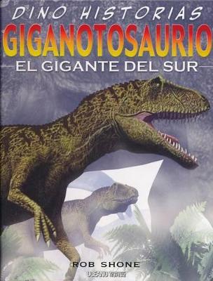 Book cover for Giganotosaurio. El Gigante del Sur