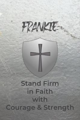 Book cover for Frankie Stand Firm in Faith with Courage & Strength