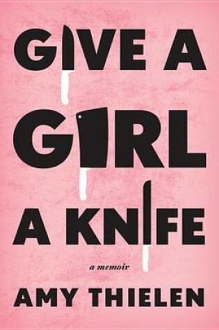 Cover of Give a Girl a Knife