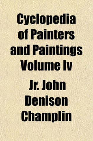 Cover of Cyclopedia of Painters and Paintings Volume IV