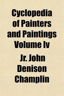 Book cover for Cyclopedia of Painters and Paintings Volume IV