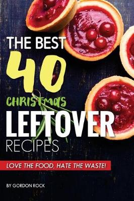 Book cover for The Best 40 Christmas Leftover Recipes