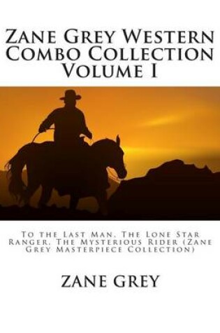 Cover of Zane Grey Western Combo Collection Volume I