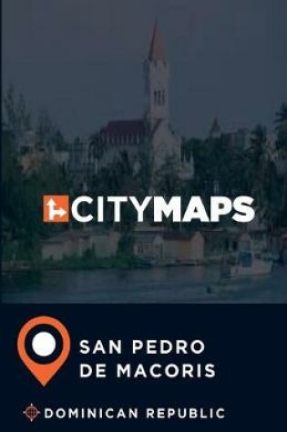 Cover of City Maps San Pedro de Macoris Dominican Republic