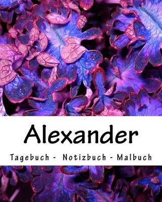 Book cover for Alexander - Tagebuch - Notizbuch - Malbuch