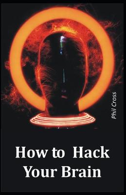 Book cover for How to Hack Your Brain