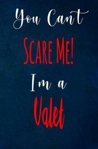 Cover of You Can't Scare Me! I'm A Valet