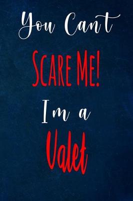 Book cover for You Can't Scare Me! I'm A Valet