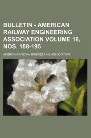 Cover of Bulletin - American Railway Engineering Association Volume 18, Nos. 188-195